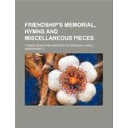 Friendship's Memorial, Hymns and Miscellaneous Pieces