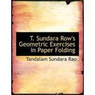 T. Sundara Row's Geometric Exercises in Paper Folding