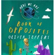 Here We Are: Book of Opposites