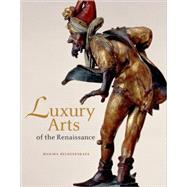Luxury Arts Of The Renaissance