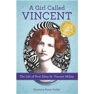A Girl Called Vincent The Life of Poet Edna St. Vincent Millay