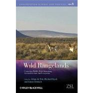 Wild Rangelands Conserving Wildlife While Maintaining Livestock in Semi-Arid Ecosystems