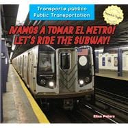 Vamos a tomar el metro! / Let’s Ride the Subway!