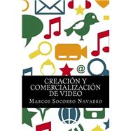 Creación y Comercialización de Video/ Creation and Commercialization of video
