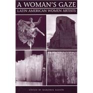 A Woman's Gaze: Latin American Women Artists