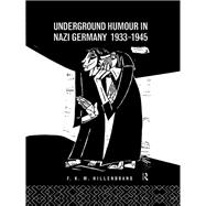 Underground Humour in Nazi Germany, 1933-1945