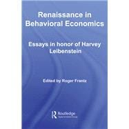 Renaissance in Behavioral Economics: Essays in Honour of Harvey Leibenstein
