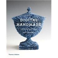 Digital Handmade Craftsmanship and the New Industrial Revolution