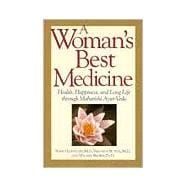 Woman's Best Medicine : Health, Happiness, and Long Life Through Maharishi Ayur-Veda