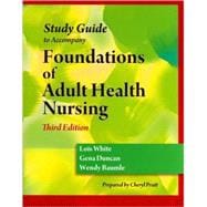 Study Guide for Duncan/Baumle/White's Foundations of Adult Health Nursing, 3rd