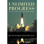Unlimited Progress: The Grand Delusion of the Modern World