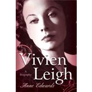 Vivien Leigh A Biography