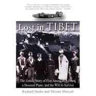 Lost in Tibet : The Untold Story of Five American Airmen, a Doomed Plane, and the Will to Survive