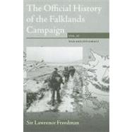 The Official History of the Falklands, Vol 2: The 1982 Falklands War and It's Aftermath