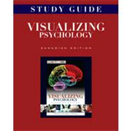 Study Guide to Accompany Visualizing Psychology