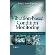 Vibration-based Condition Monitoring Industrial, Aerospace and Automotive Applications