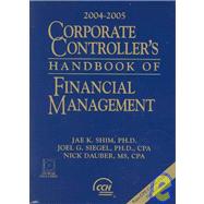 Corporate Controller's Handbook of Financial Management 2004-2005
