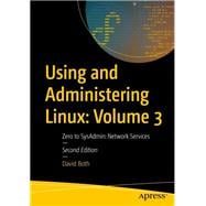 Using and Administering Linux: Volume 3