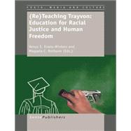(Re)Teaching Trayvon: Education for Racial Justice and Human Freedom