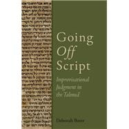 Going Off Script Improvisational Judgment in the Talmud