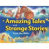 Amazing Tales and Strange Stories From The Bible