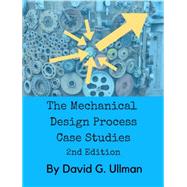 The Mechanical Design Process Case Studies