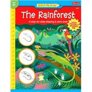 Rainforest : A Step-by-Step Drawing and Story Book
