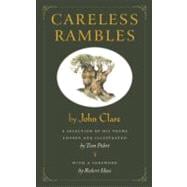 Careless Rambles by John Clare A Selection of His Poems Chosen and Illustrated by Tom Pohrt