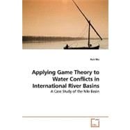 Applying Game Theory to Water Conflicts in International River Basins