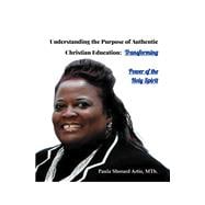 Understanding The Purpose of Authentic Christian Education
