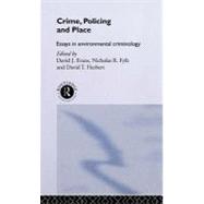 Crime, Policing, and Place: Essays in Environmental Criminology