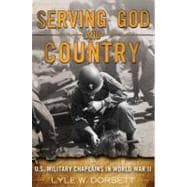Serving God and Country : United States Military Chaplains in World War II
