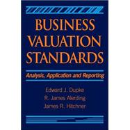 Business Valuation Standards : Analysis, Application and Reporting