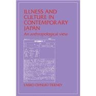Illness and Culture in Contemporary Japan: An Anthropological View