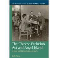 The Chinese Exclusion Act and Angel Island A Brief History with Documents