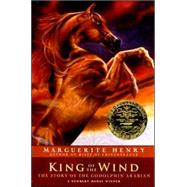 King of the Wind The Story of the Godolphin Arabian