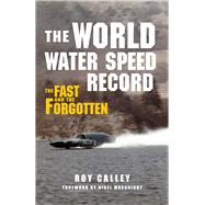 The World Water Speed Record The Fast and The Forgotten