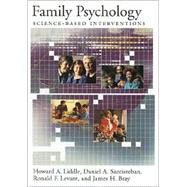 Family Psychology : Science-Based Interventions