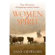 Women of Spirit True-Life Stories of Inspiring Country Women