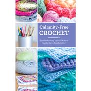 Calamity-Free Crochet: Troubleshooting Tips and Advice for the Savvy Needlecrafter