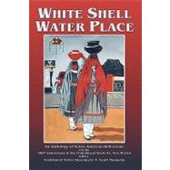 White Shell Water Place : Native American Reflections on the Santa Fe 400th Commemoration