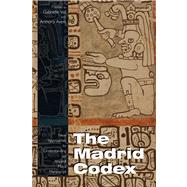 The Madrid Codex: New Approaches To Understanding An Ancient Maya Manuscript