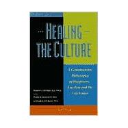 Healing the Culture A Commonsense Philosophy of Happiness, Freedom and the Life Issues