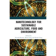 Nanotechnology for Sustainable Agriculture, Food and Environment
