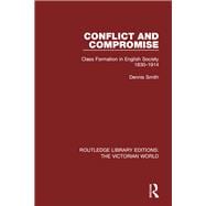 Conflict and Compromise: Class Formation in English Society 1830-1914