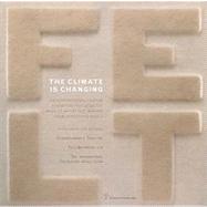 The Climate Is Changing: International Touring Exhibition Featuring the Work of Artist Felt Makers from Across the World