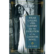 Wilkie Collins, Vera Caspary and the Evolution of the Casebook Novel