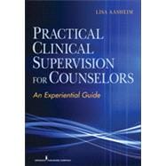 Practical Clinical Supervision for Counselors