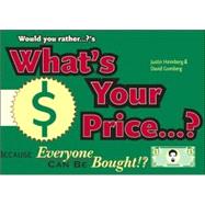 Would You Rather...?'s What's Your Price? Because Everyone Can Be Bought!?