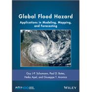 Global Flood Hazard Applications in Modeling, Mapping, and Forecasting